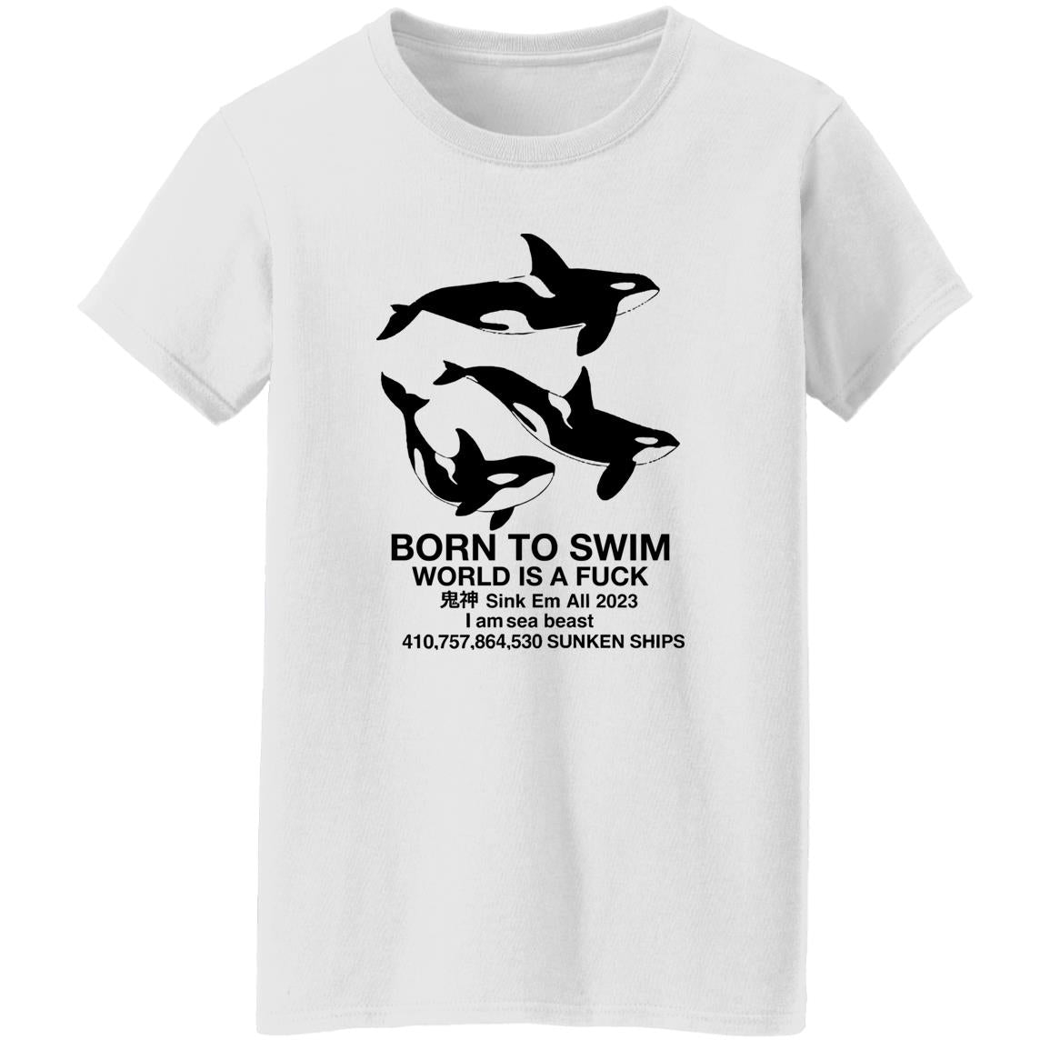 Born To Swim World Is Fuck Shirt