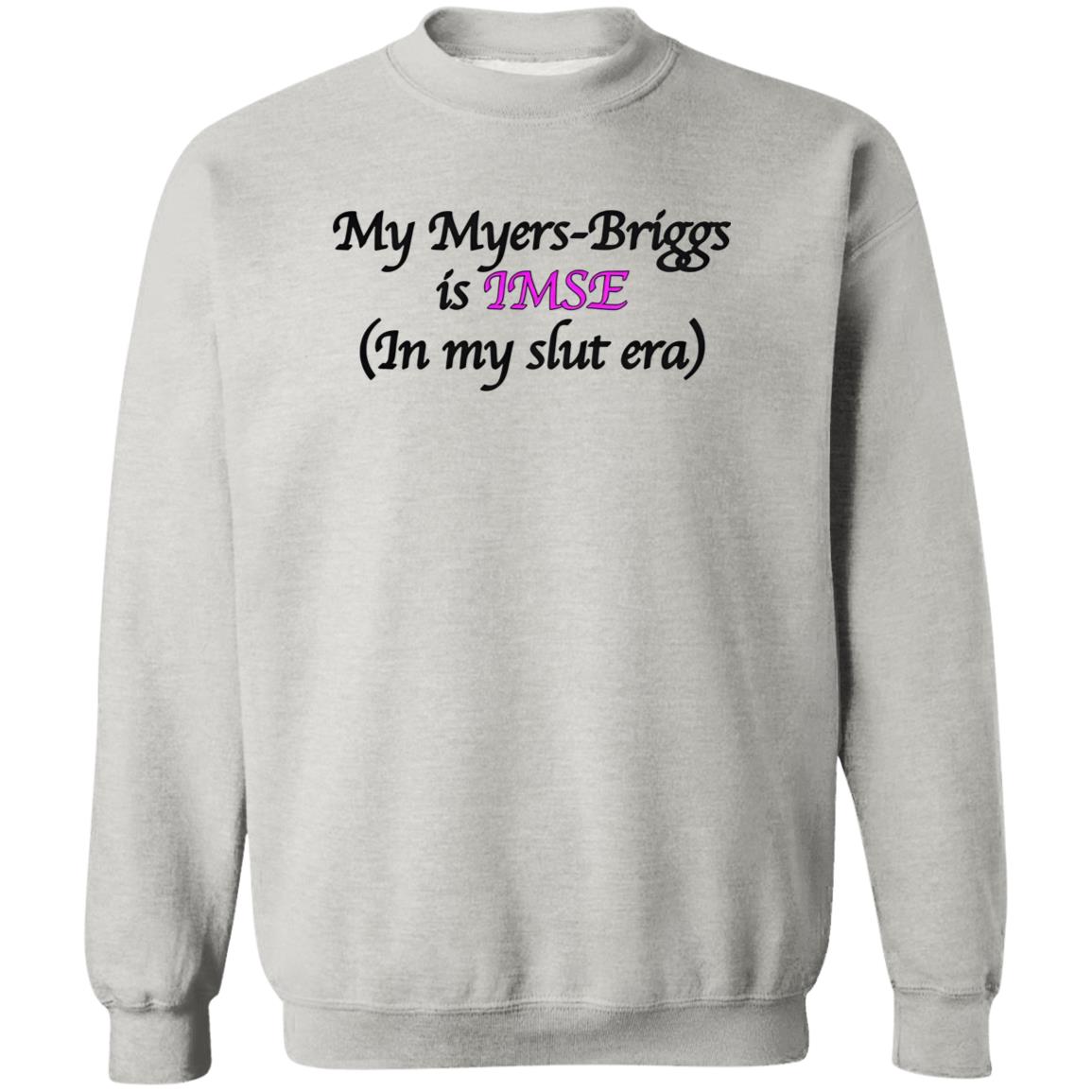 My Myers-Briggs Is IMSE In My Slut Era Shirt