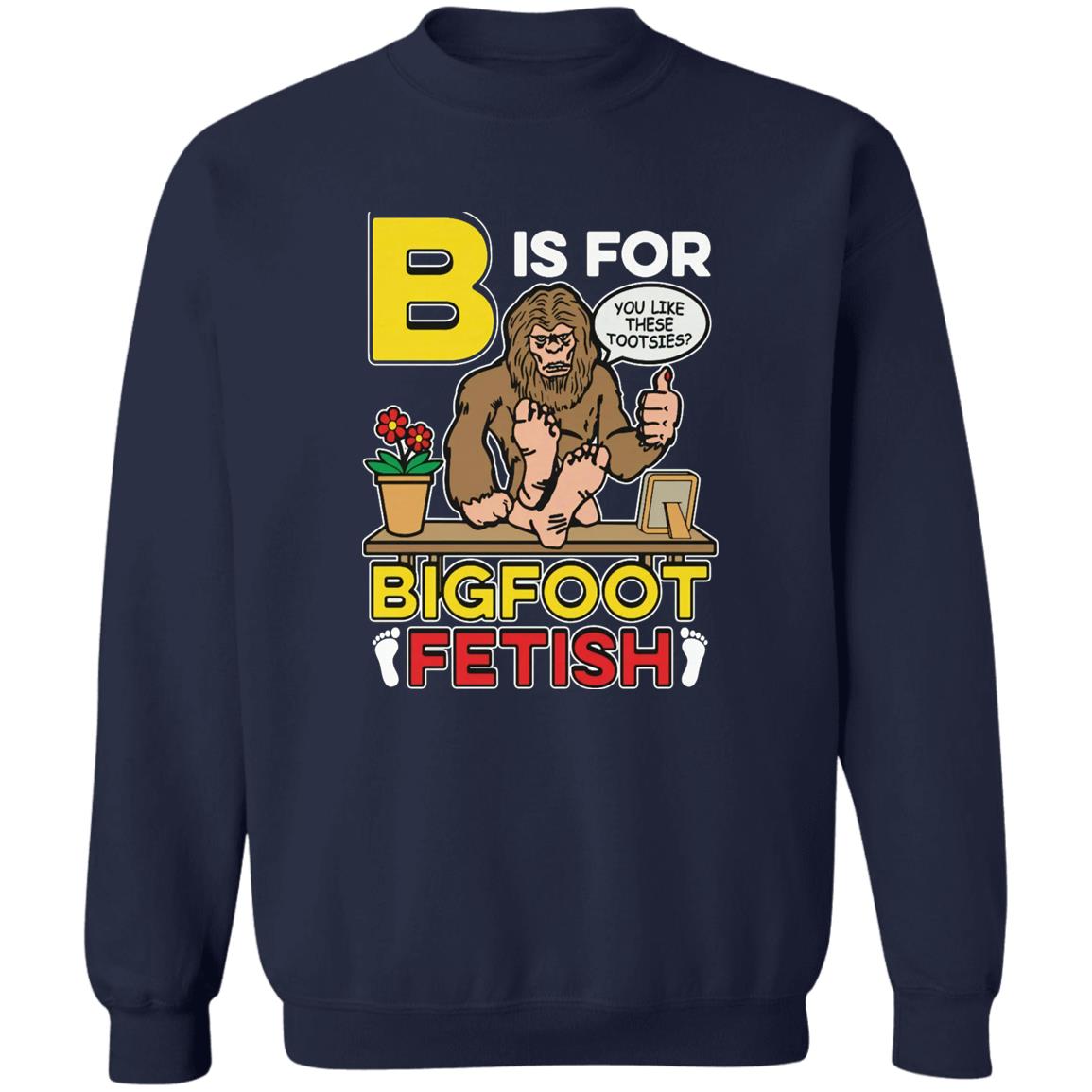 B Is For Bigfoot Fetish Shirt