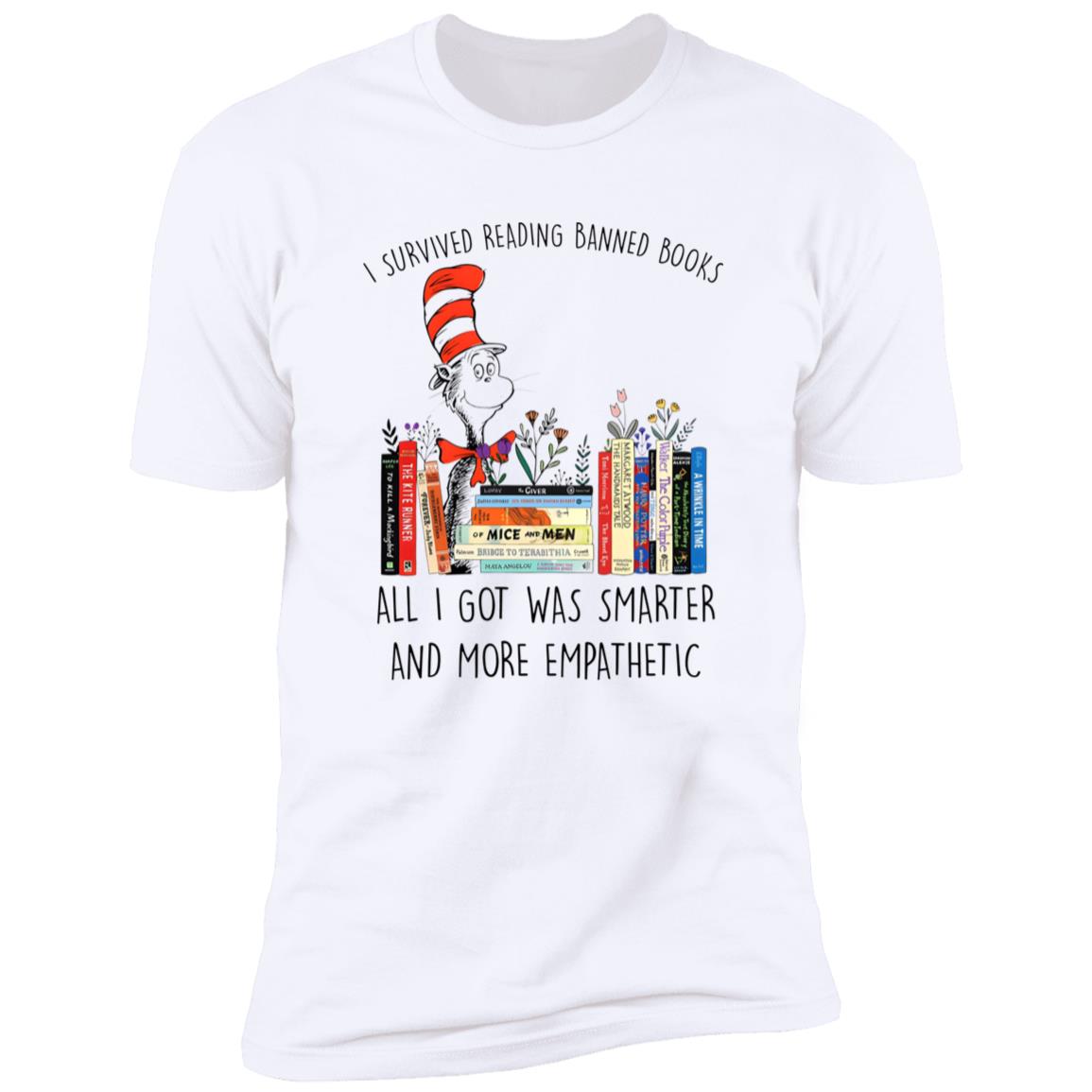 Dr Seuss I Survived Reading Banned Books All I Got Was Smarter Shirt