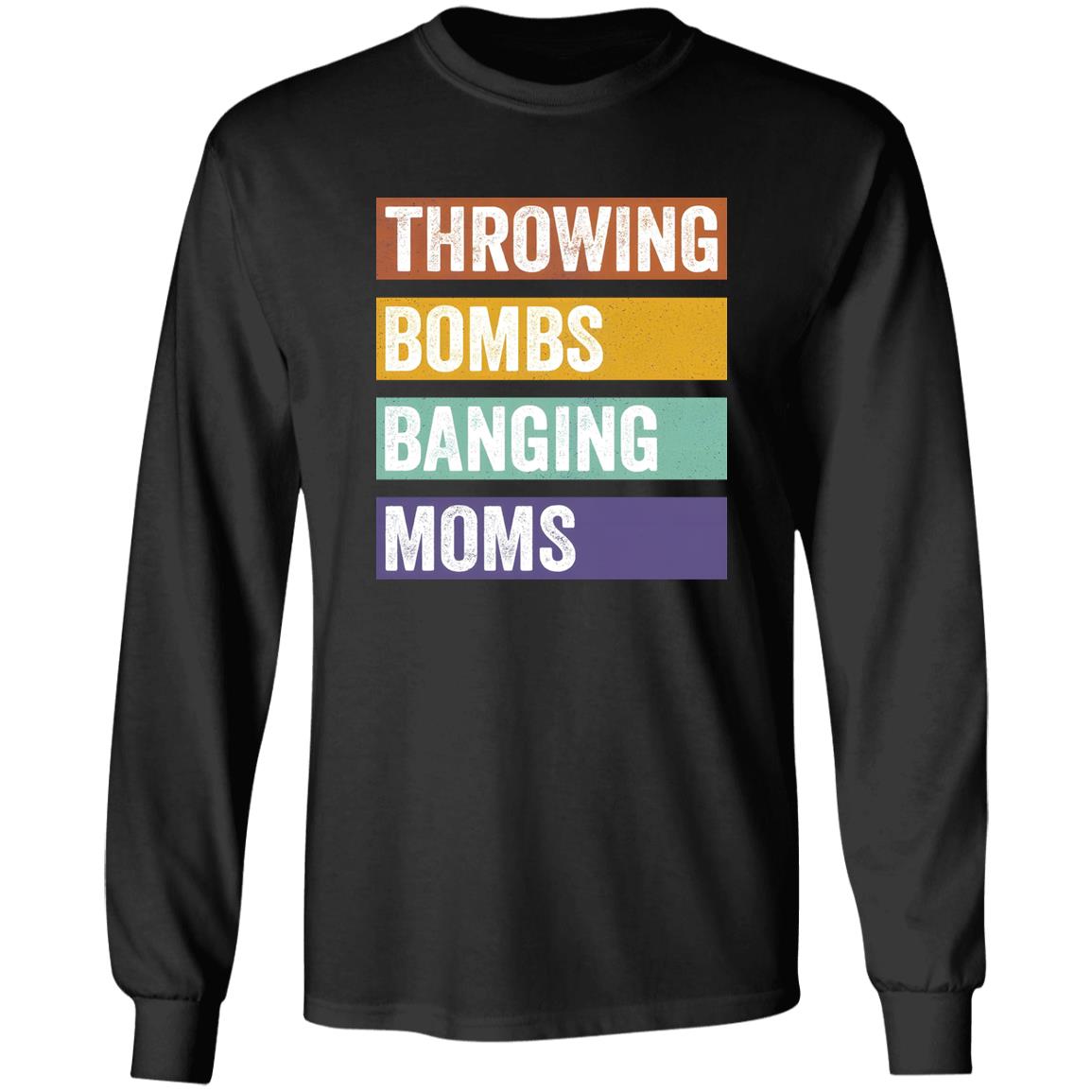 Throwing Bombs Banging Moms Shirt