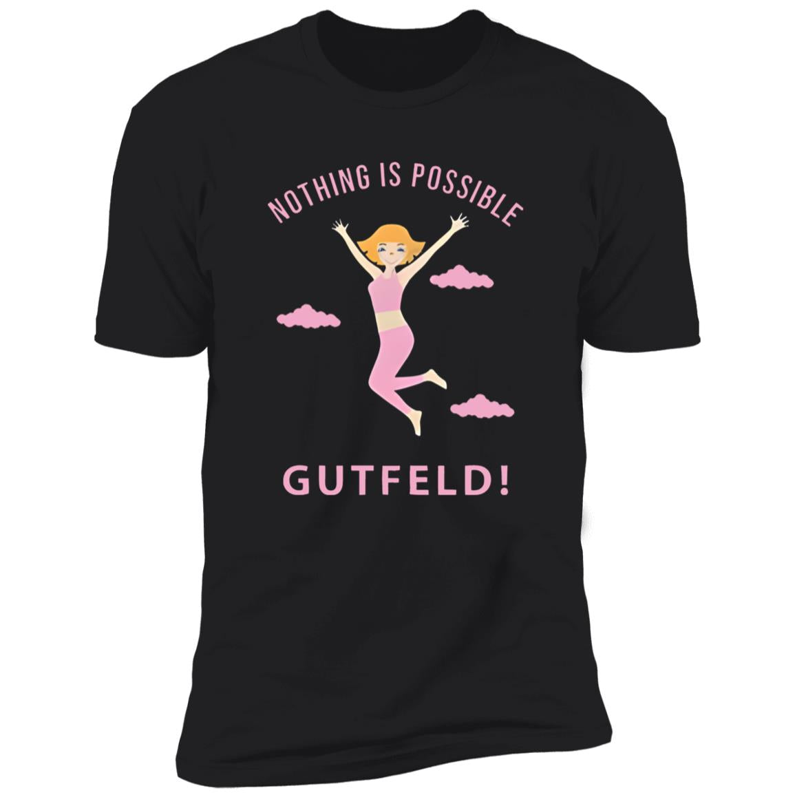 Greg Gutfeld Nothing Is Possible Shirt