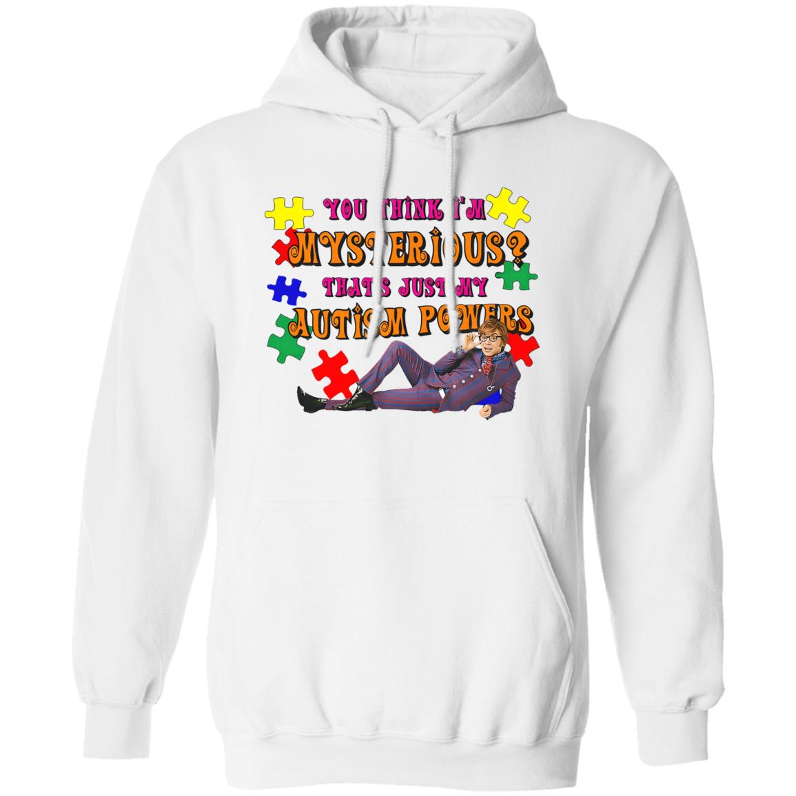 You Think I’m Mysterious That’s Just My Autism Powers Shirt
