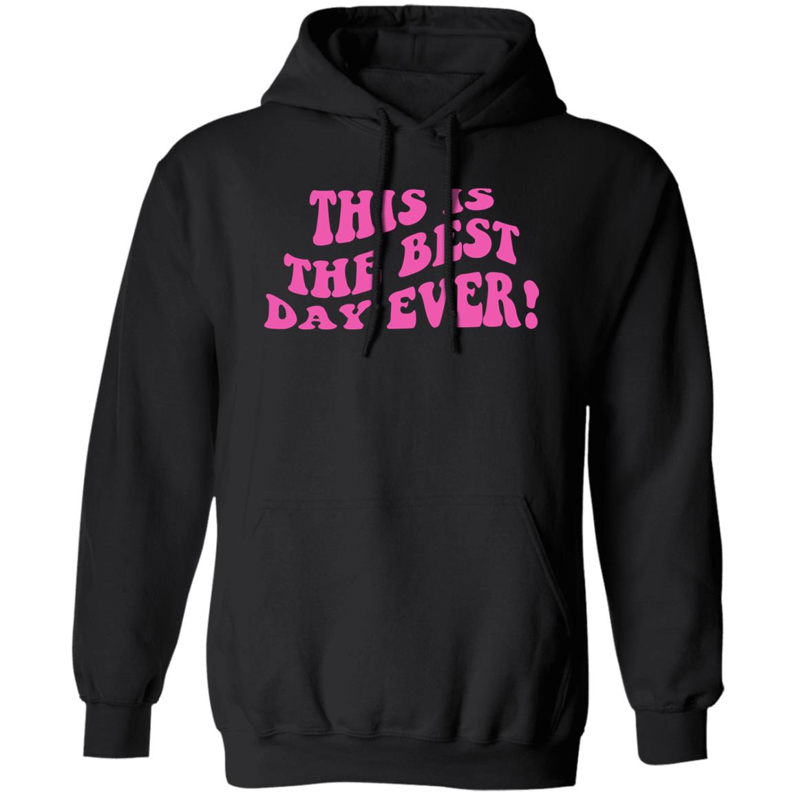 This Is The Best Day Ever Shirt