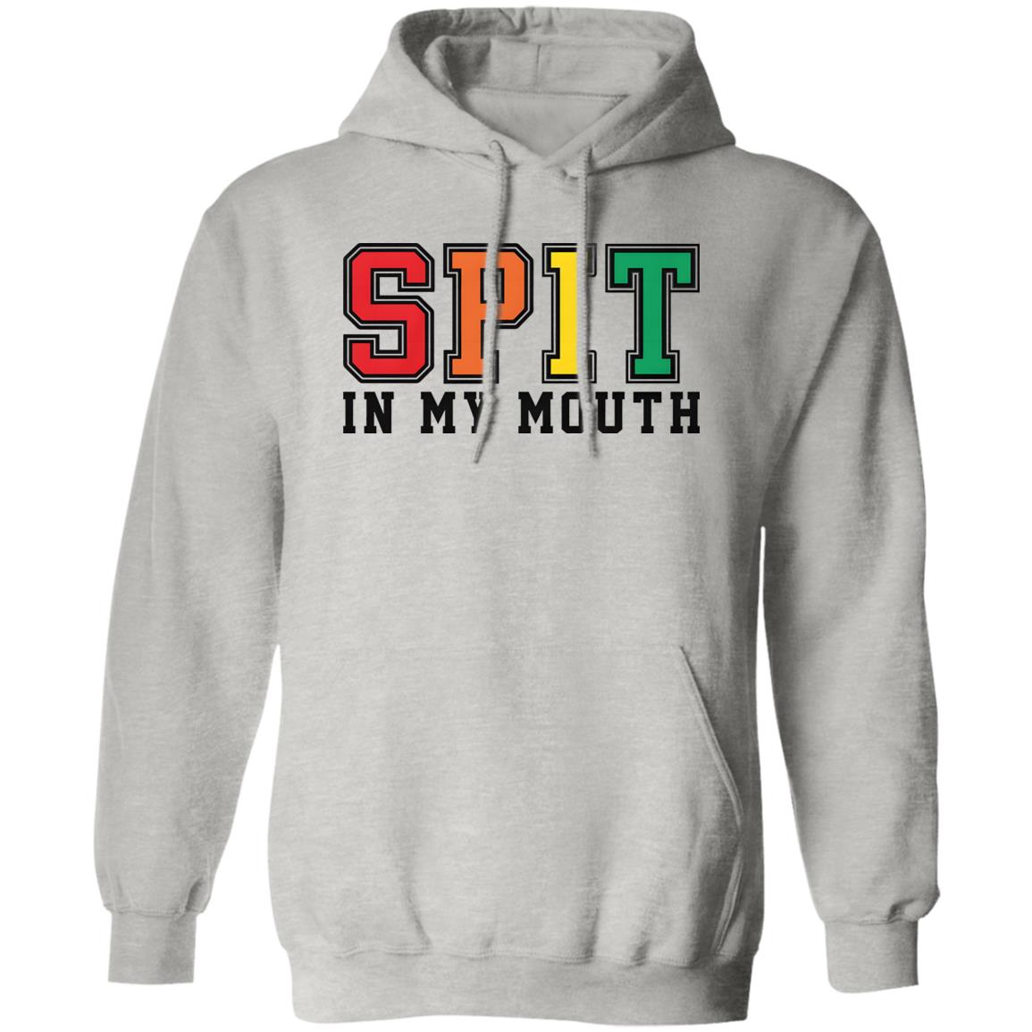 Spit In My Mouth Shirt