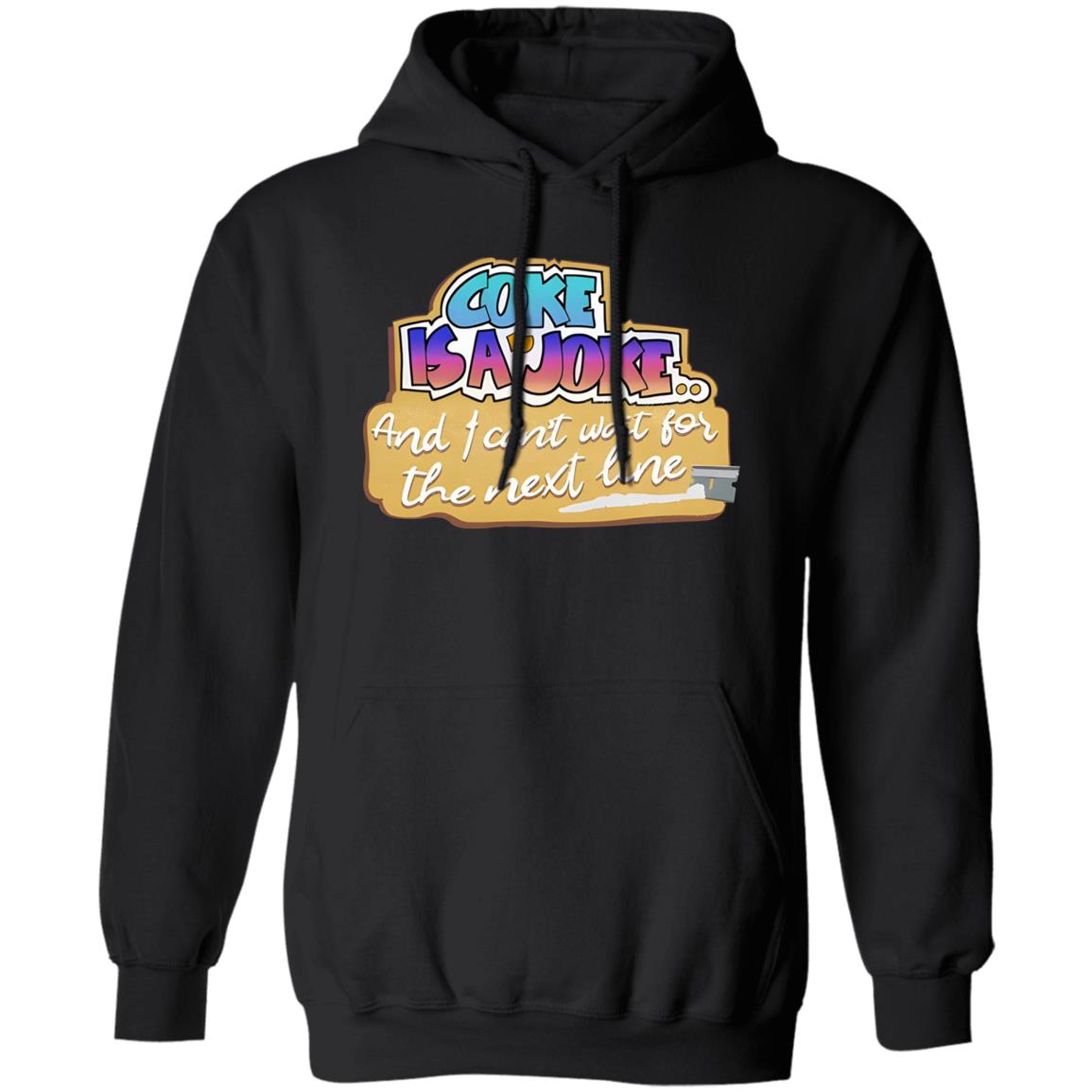 Coke Is A Joke And I Can’t Wait For The Next Line Shirt