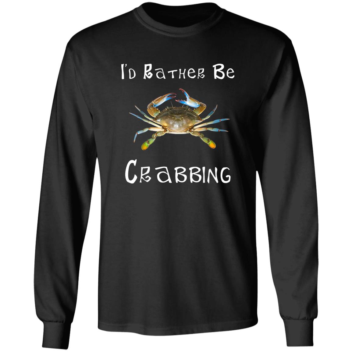 I’d Rather Be Crabbing Shirt
