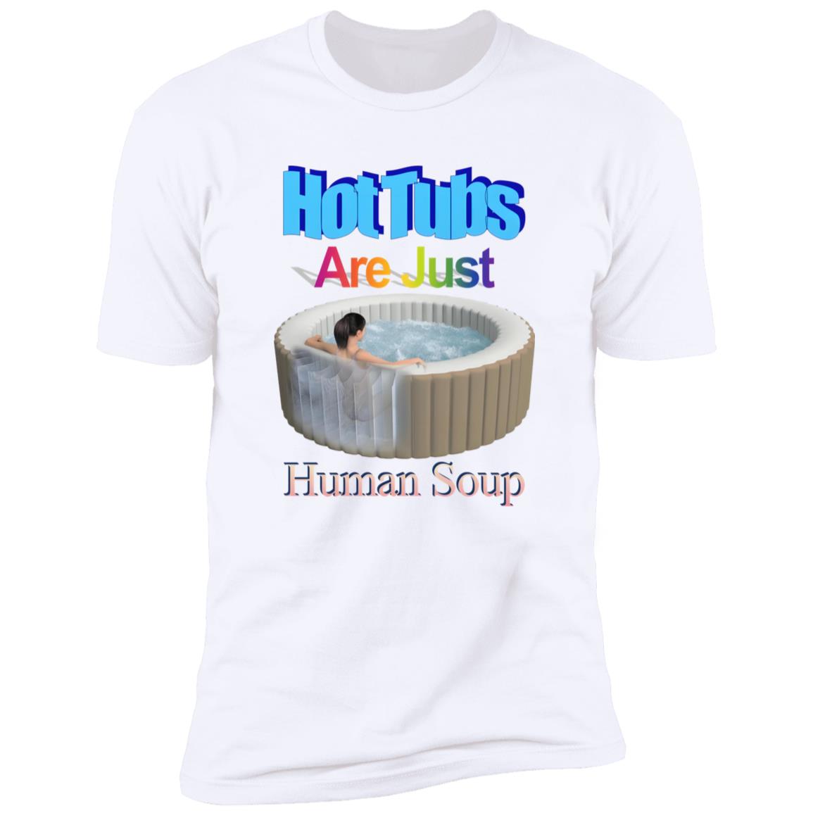 Hot Tubs Are Just Human Soup Shirt