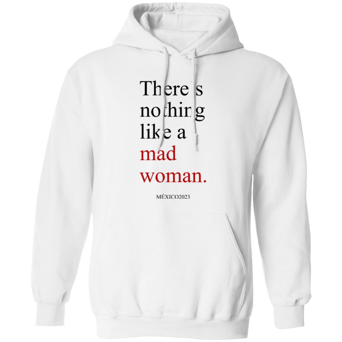 There’s Nothing Like A Mad Woman México 2023 Shirt