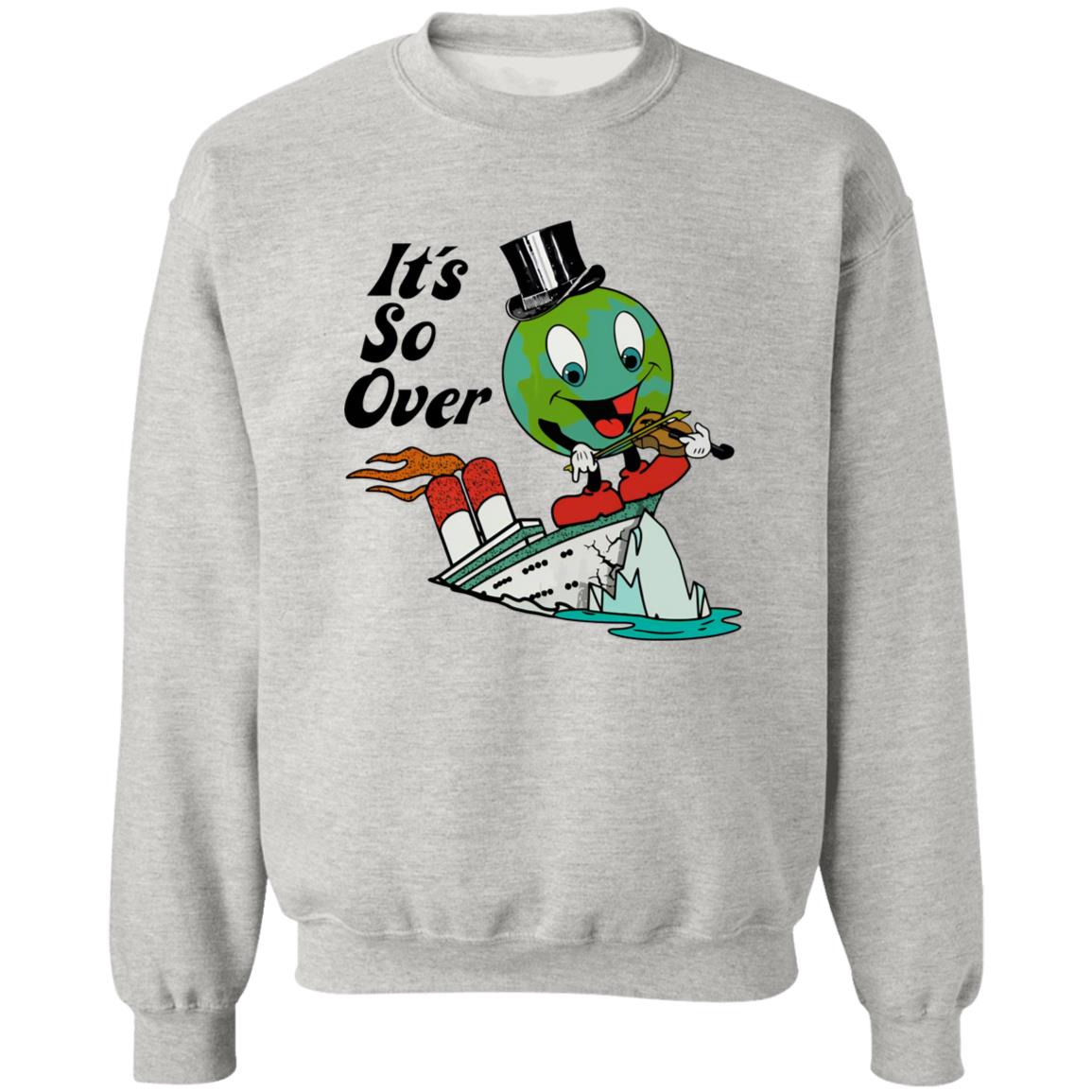 Earth Day It’s So Over Shirt