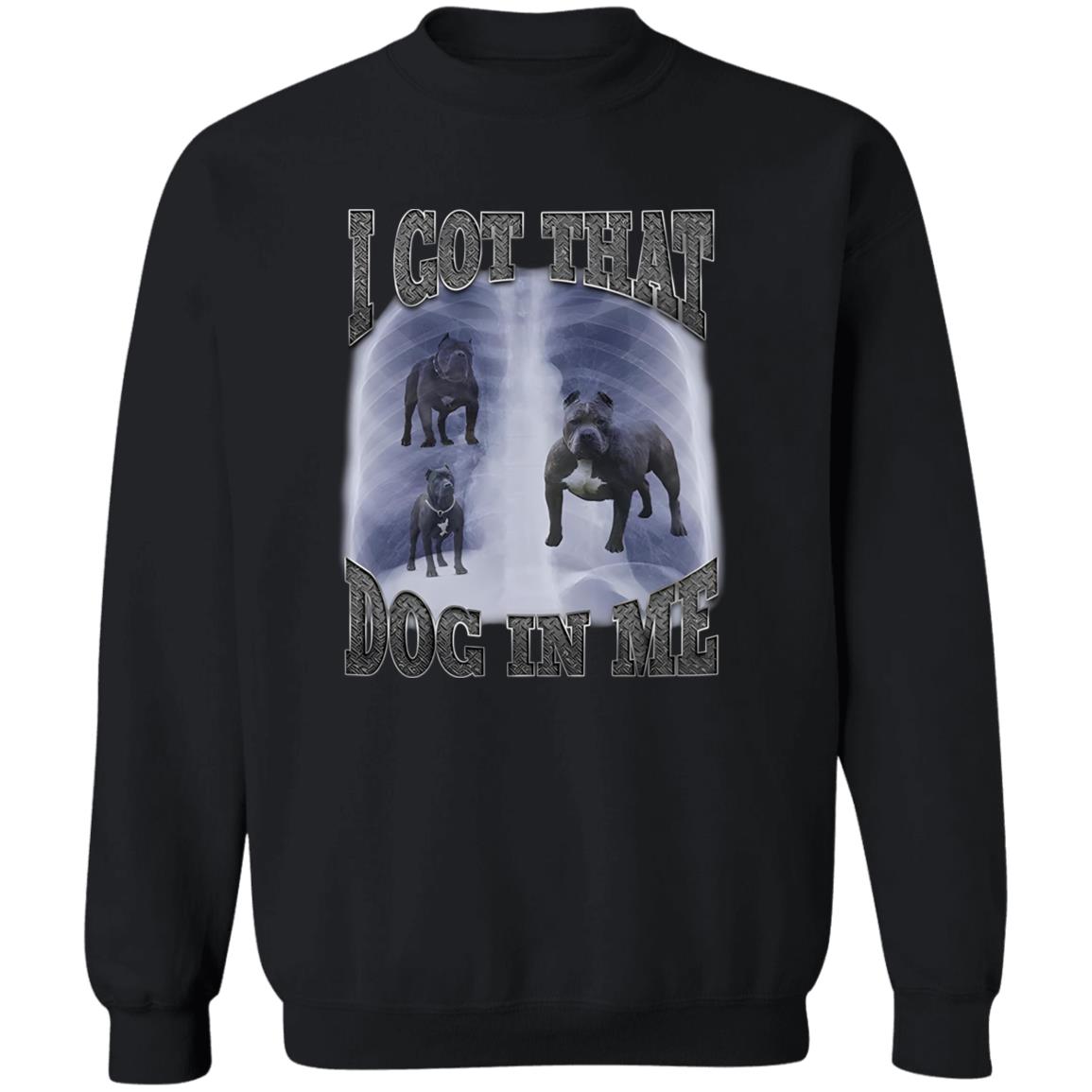 I Got That Dog In Me Shirt