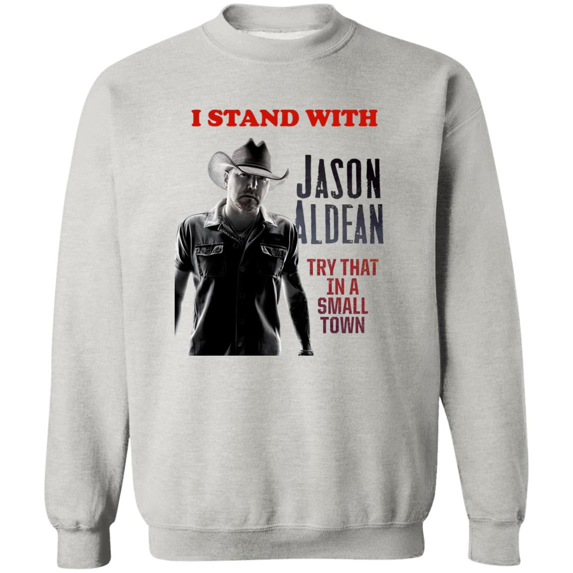I Stand With Jason Aldean Try That In A Small Town Shirt