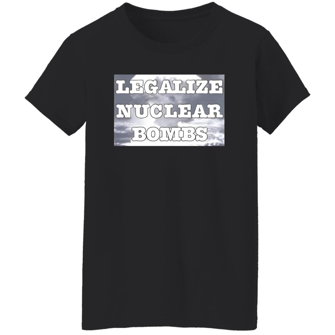 Legalize Nuclear Bombs Shirt