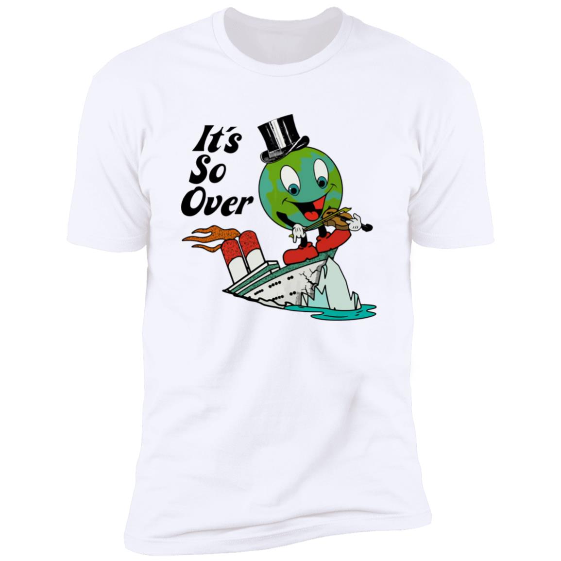 Earth Day It’s So Over Shirt