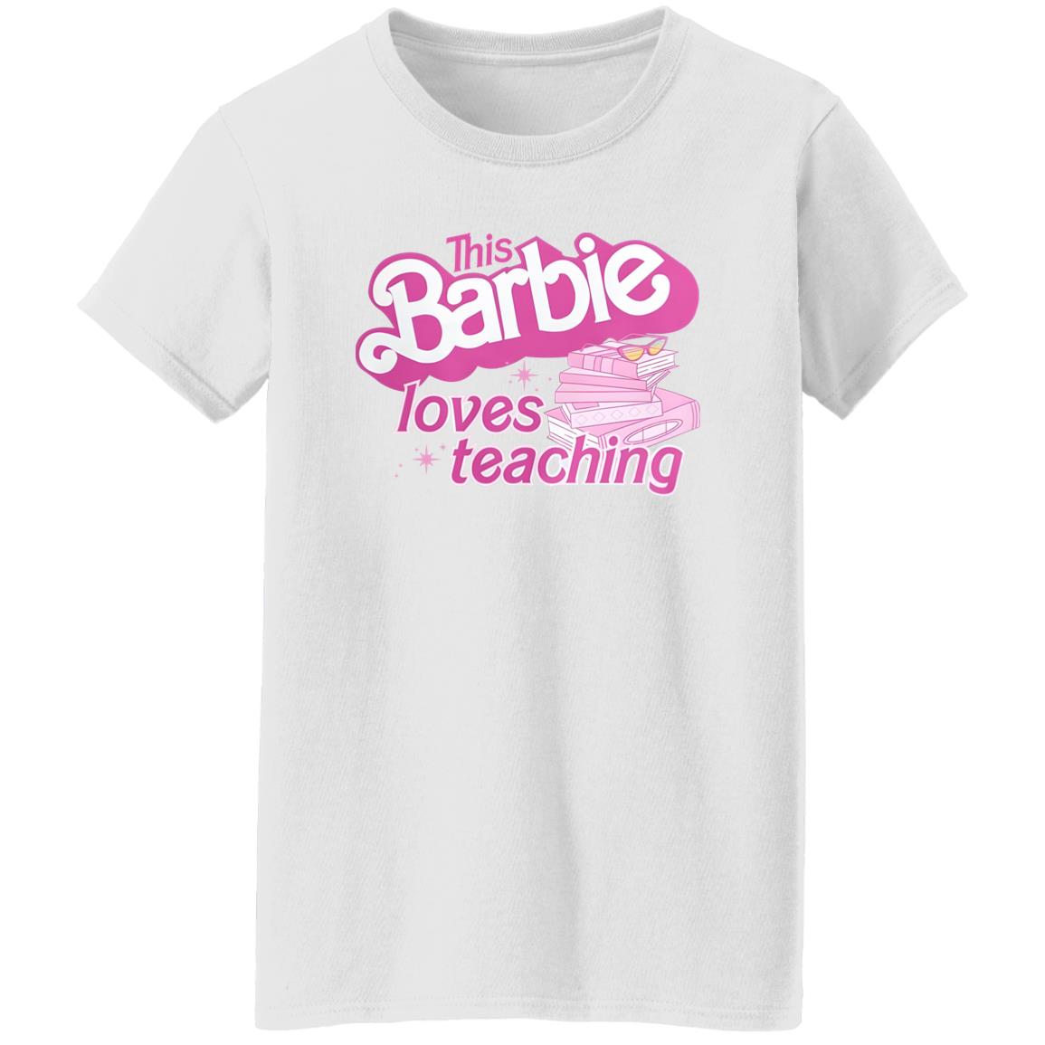 This Barbie Loves Teaching Shirt
