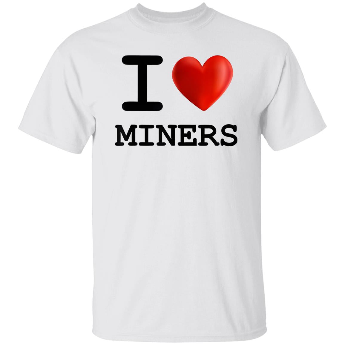 I Love Miners Shirt