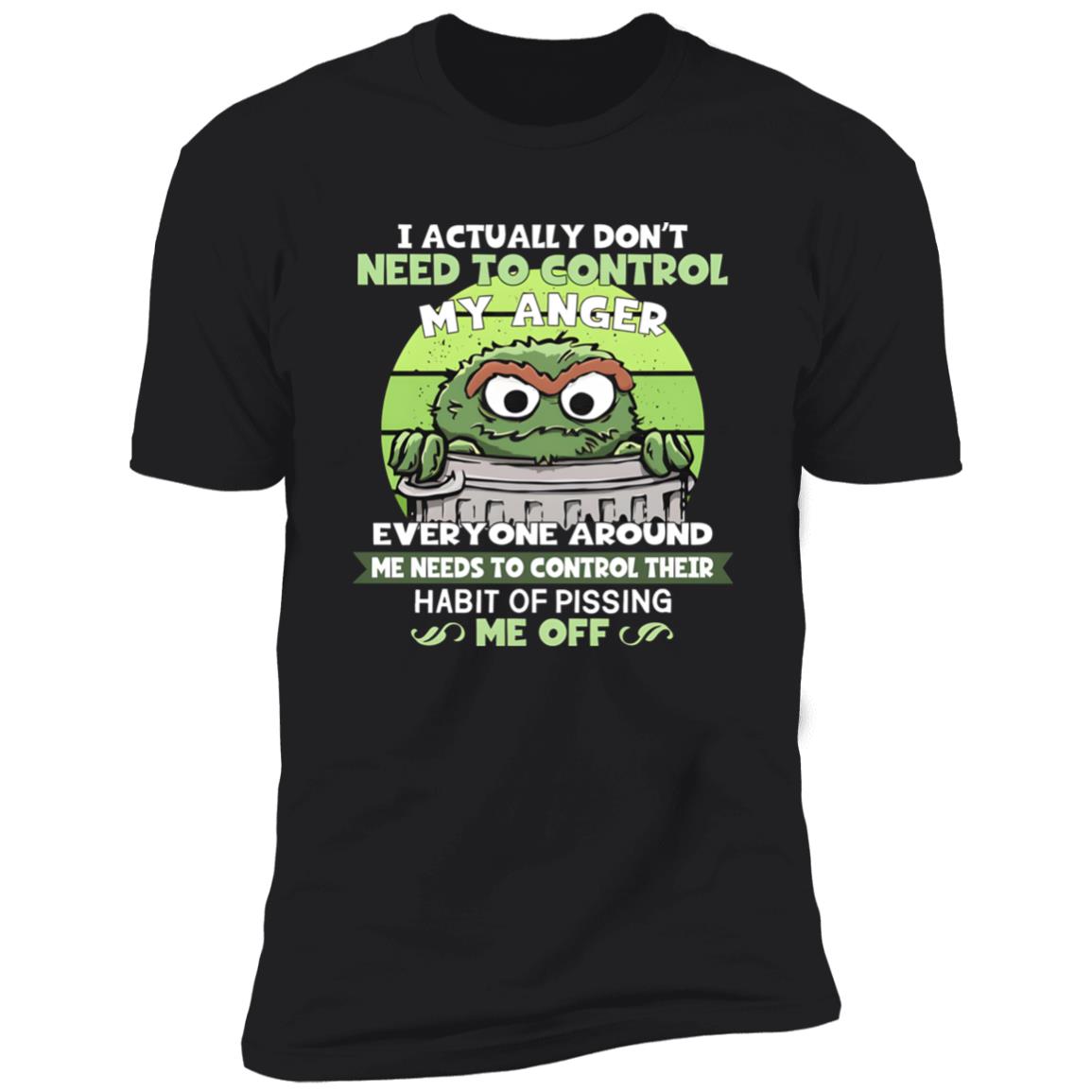 I Actually Don’t Need To Control My Anger Shirt