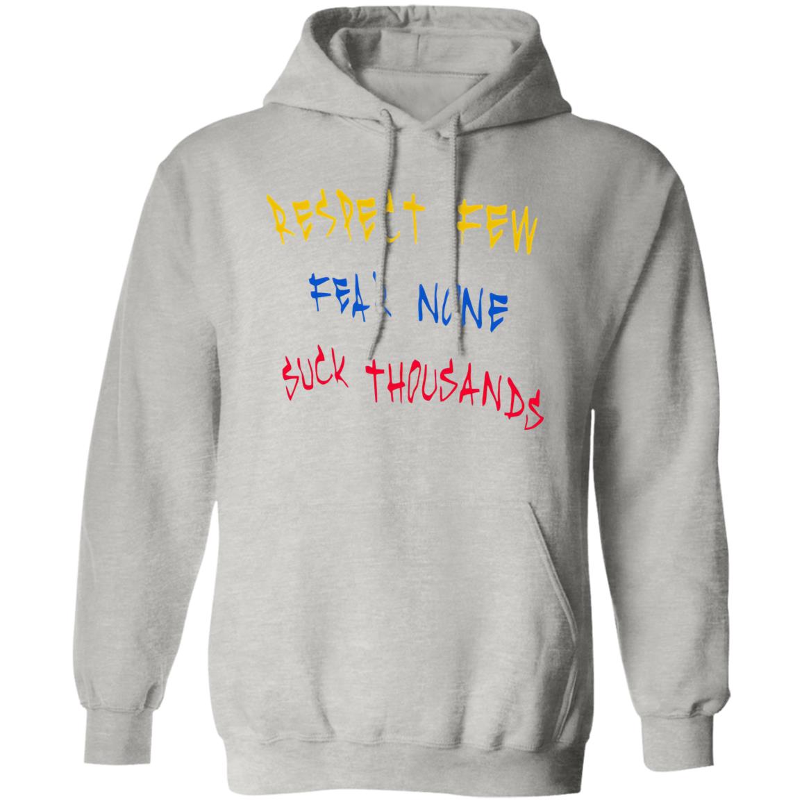 Respect Few Fear None Suck Thousands Shirt