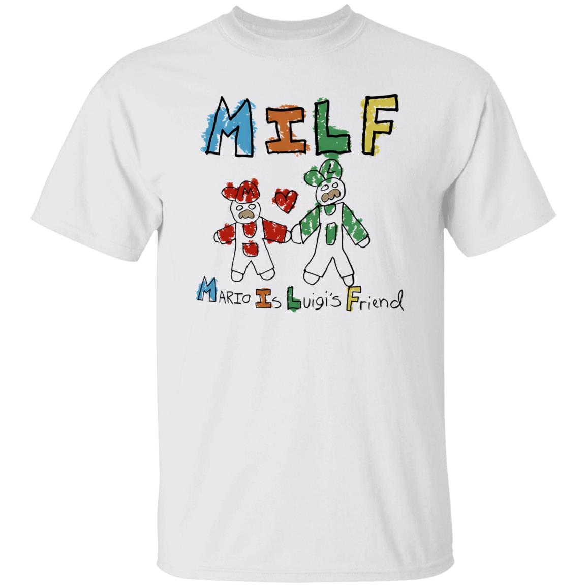 MILF - Mario Is Luigi’s Friend Shirt