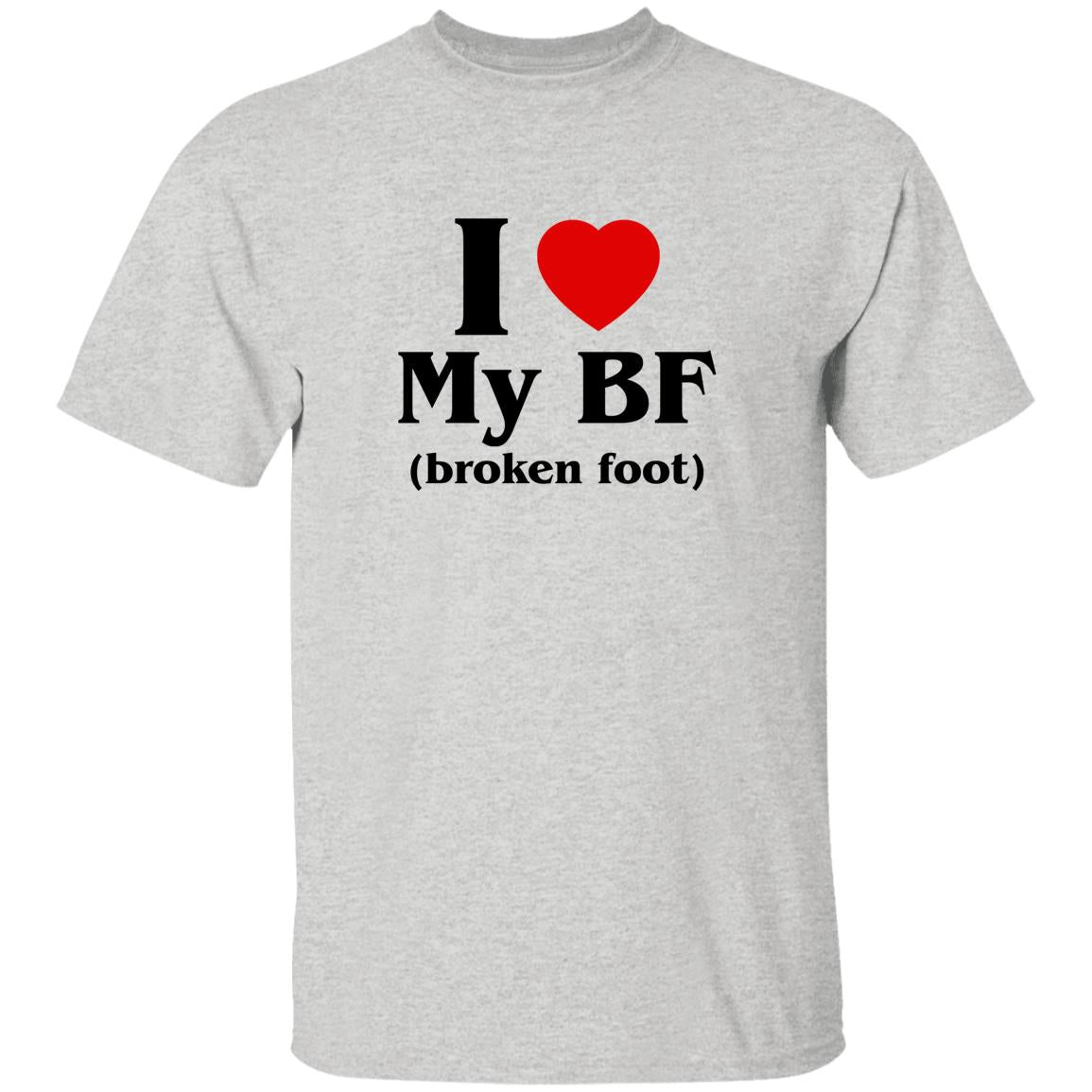 I Love My BF Broken Foot Shirt