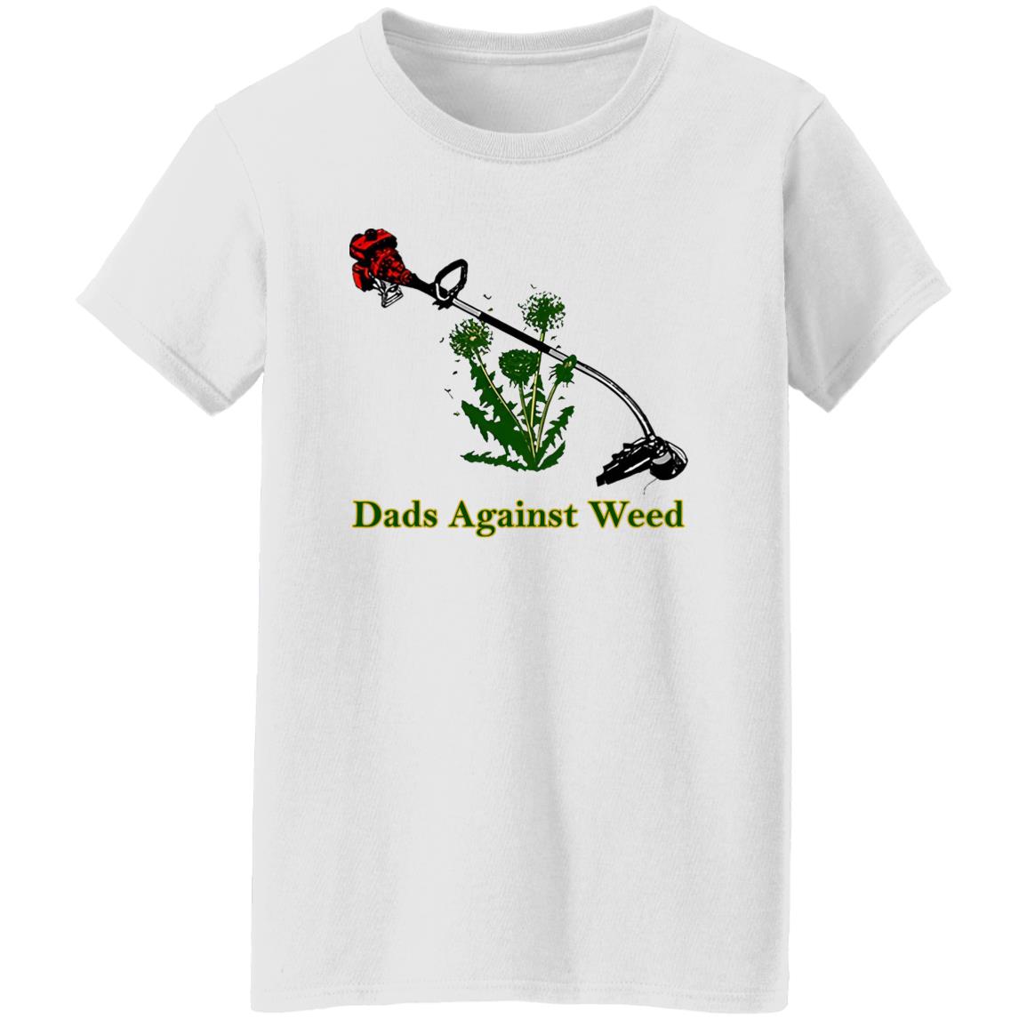 Dads Against Weed Shirt
