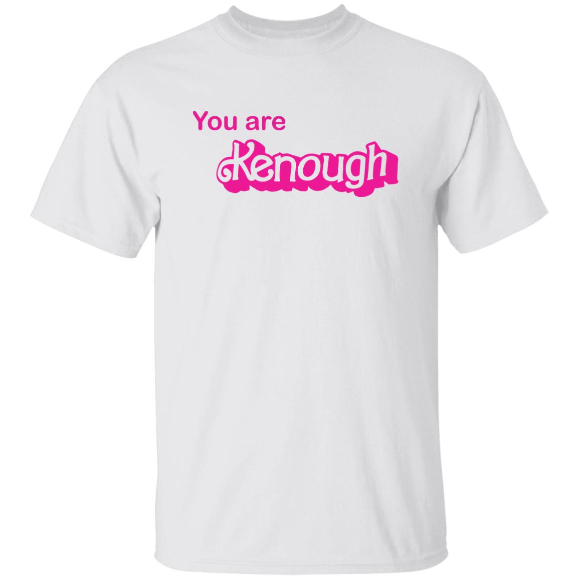 You Are Kenough Shirt, Hoodie