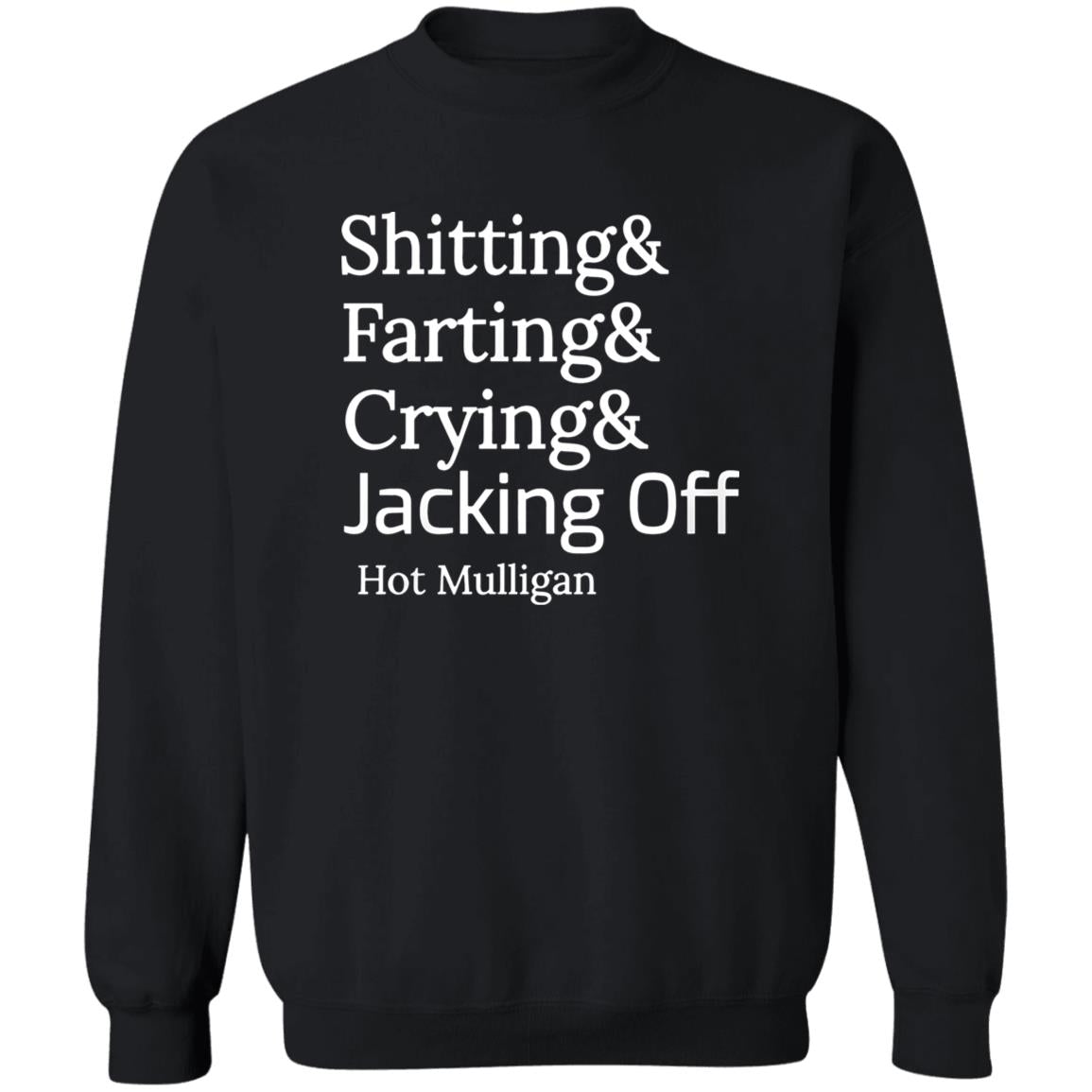 Shitting And Farting And Crying And Jacking Off Hot Mulligan Shirt