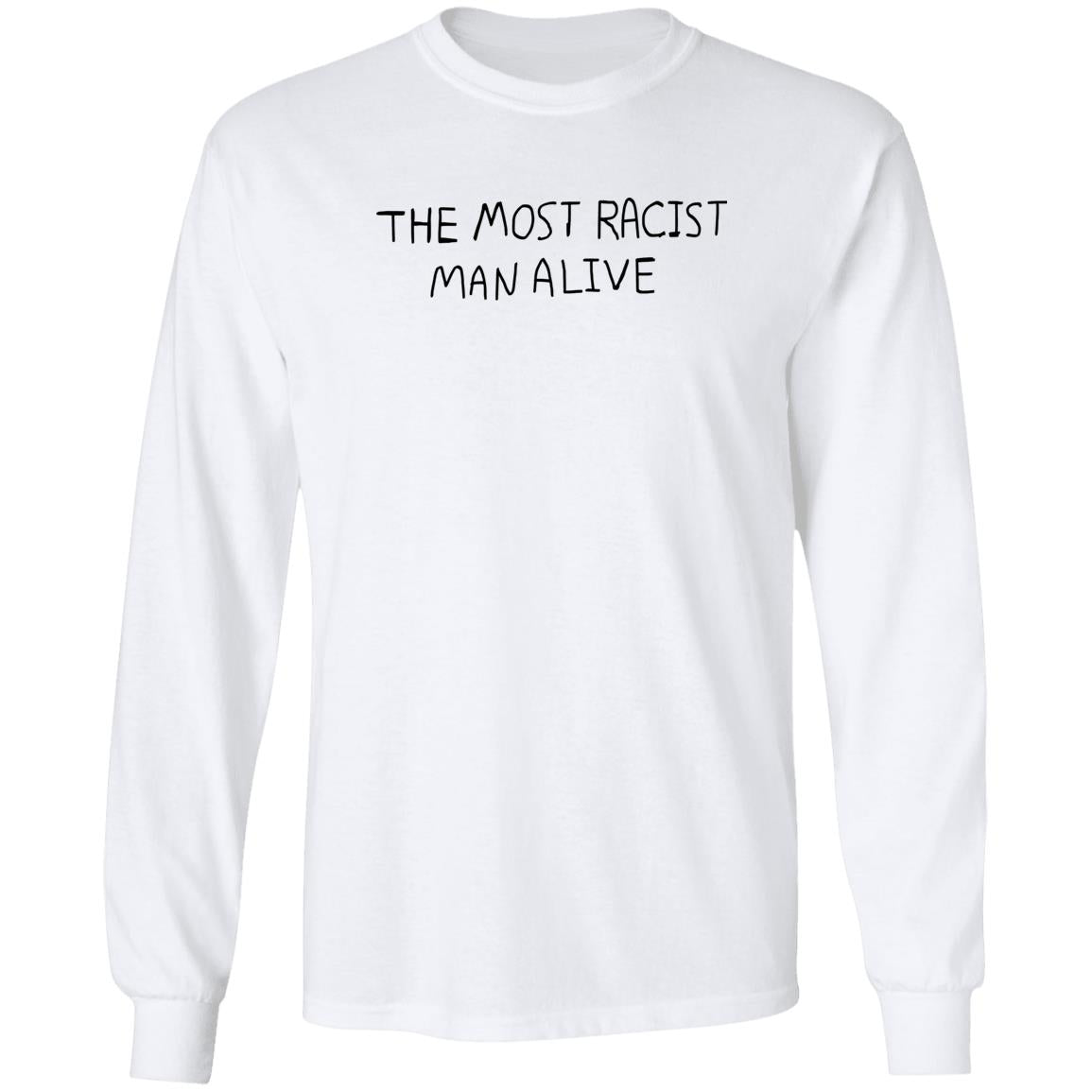 The Most Racist Man Alive Shirt