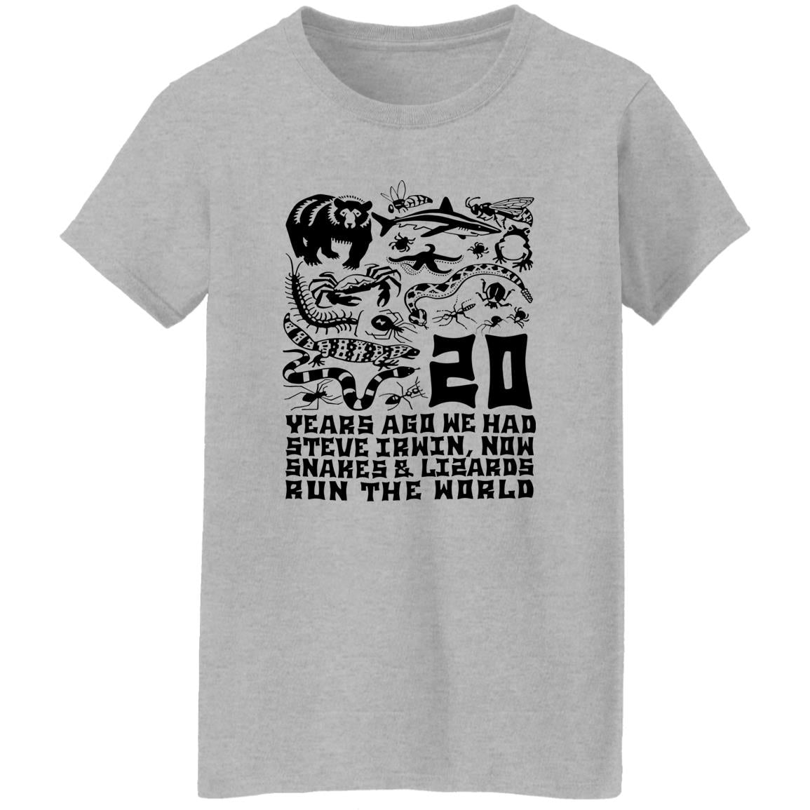 20 Years Ago We Had Steve Irwin Now Snakes and Lizards Run The World Shirt