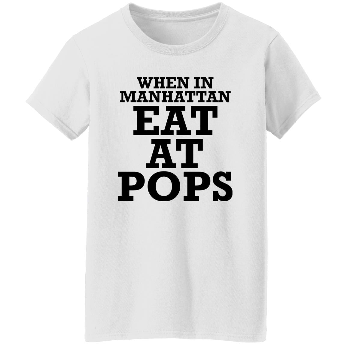 When In Manhattan Eat At Pops Shirt - TeeDragons