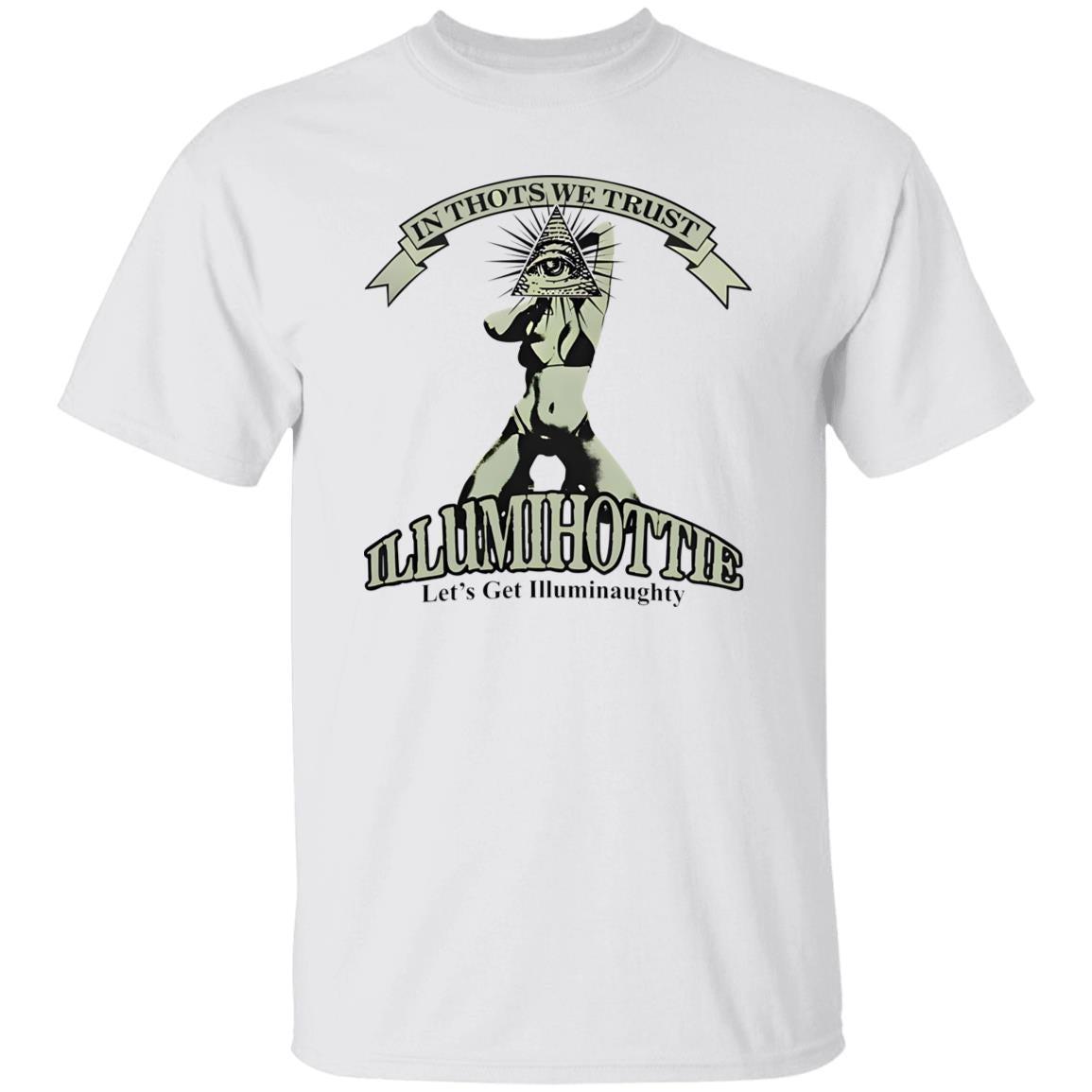In Thots We Trust Illumihottie Let’s Get Illuminaughty Shirt