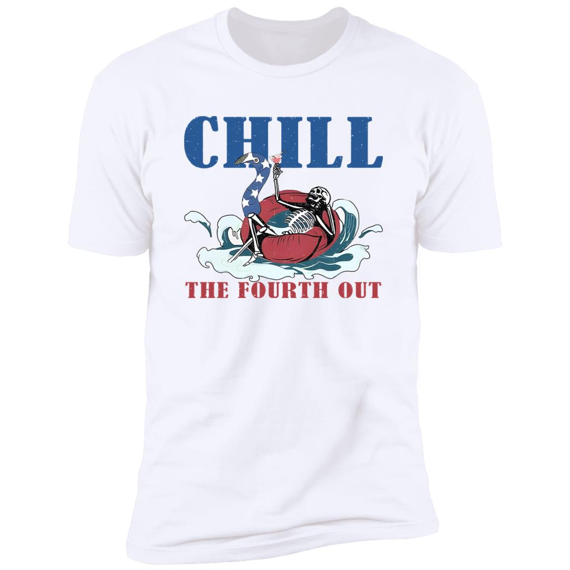 Chill The Fourth Out 4th Of July Shirt