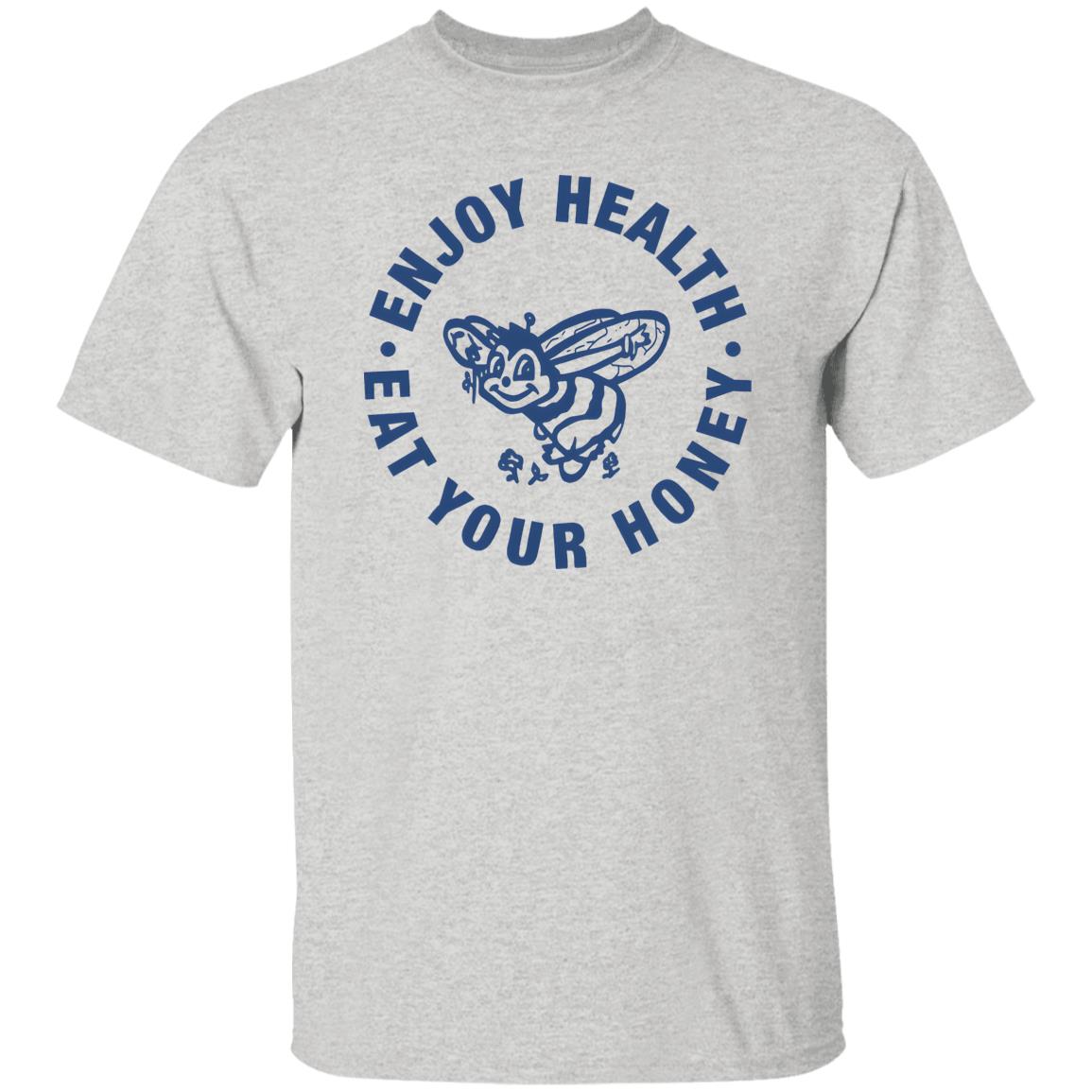 Enjoy Health Eat Your Honey Shirt