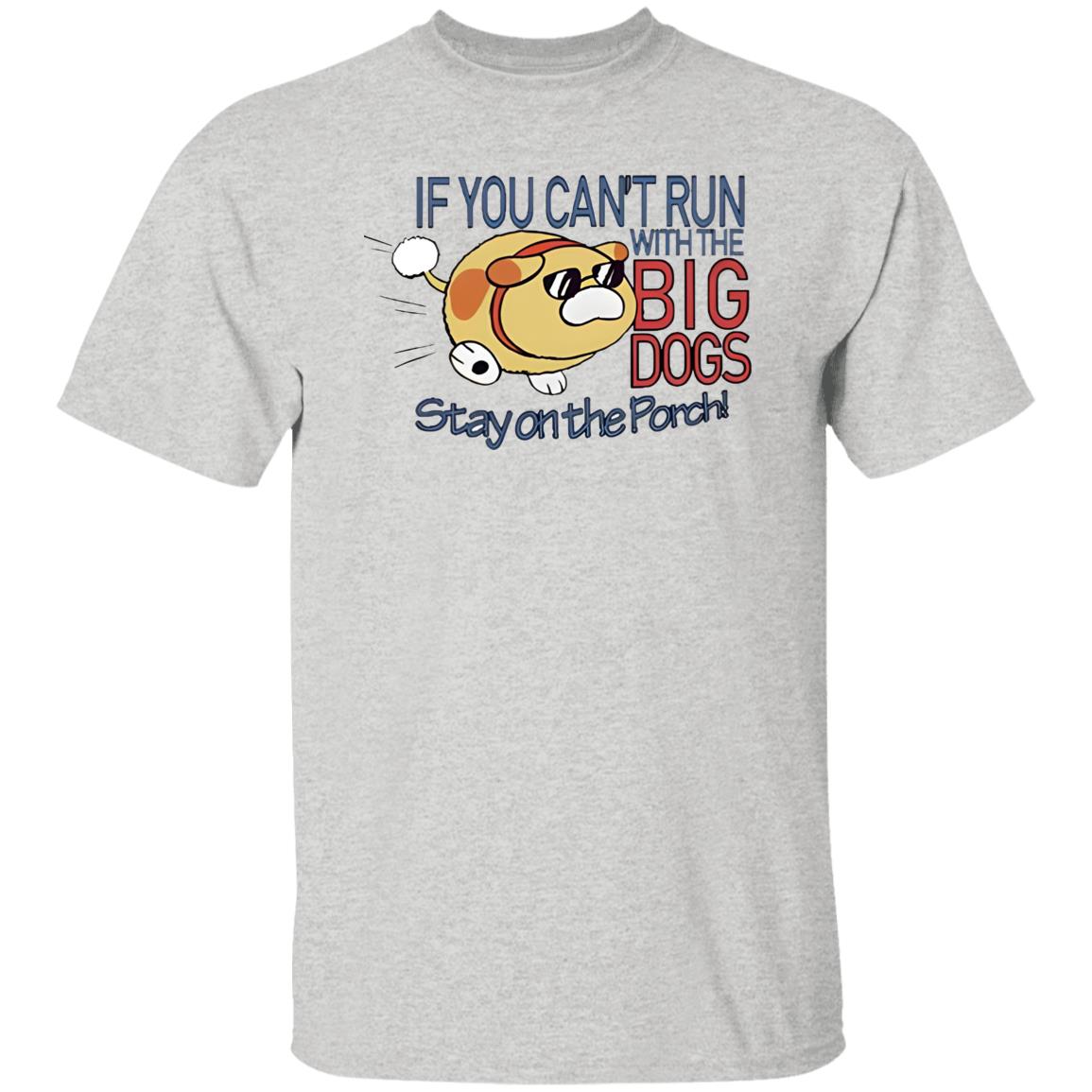 Pikmin If You Can’t Run With The Big Dogs Stay On The Porch Shirt