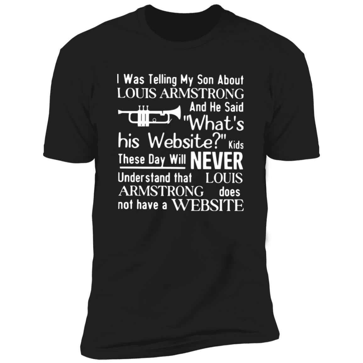 I Was Telling My Son About Louis Armstrong Shirt