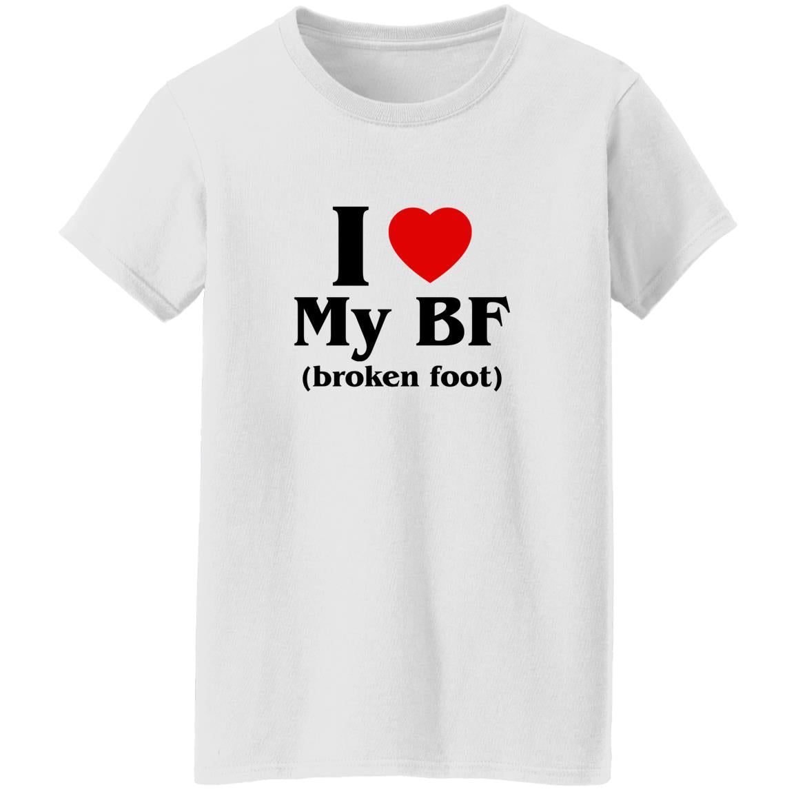 I Love My BF Broken Foot Shirt