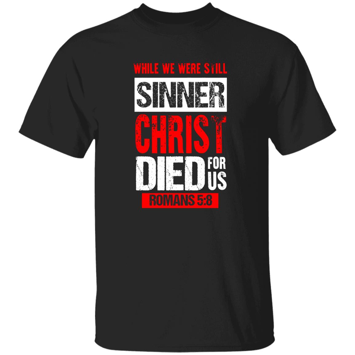 While We Were Still Sinners Christ Died For Us Shirt