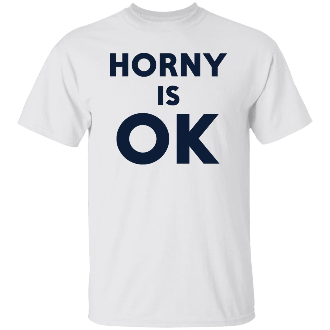 Horny Is OK Shirt