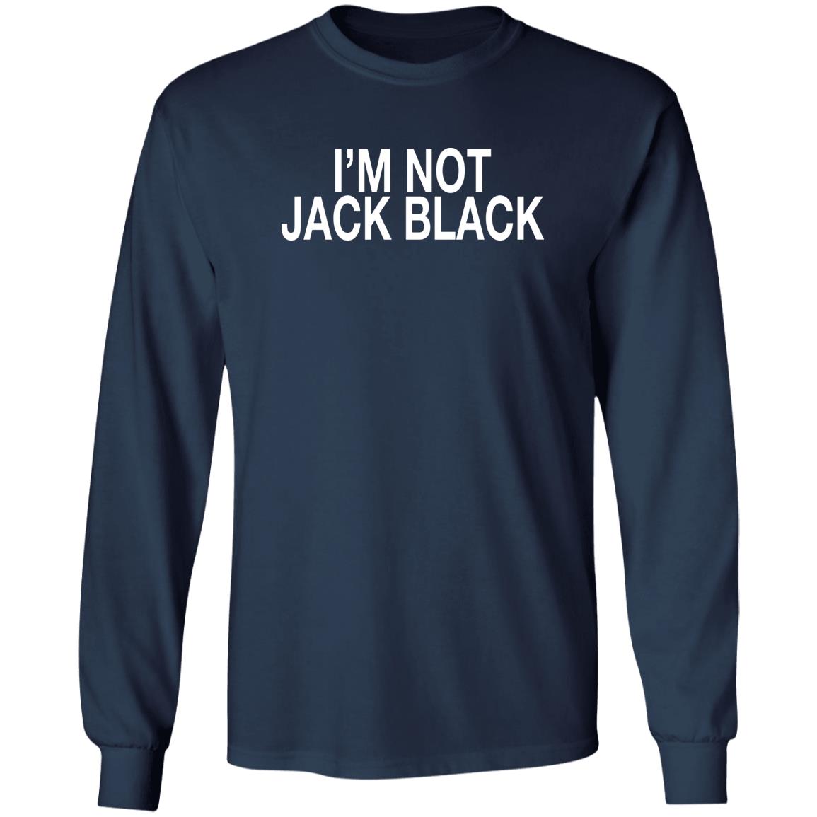 I’m Not Jack Black Shirt