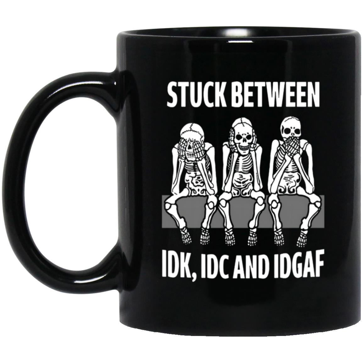 Skeleton Stuck Between IDK IDC And IDGAF Mug - TeeDragons