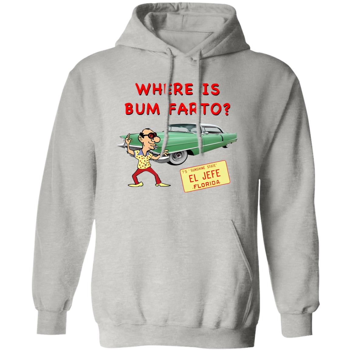 Where Is Bum Farto Shirt