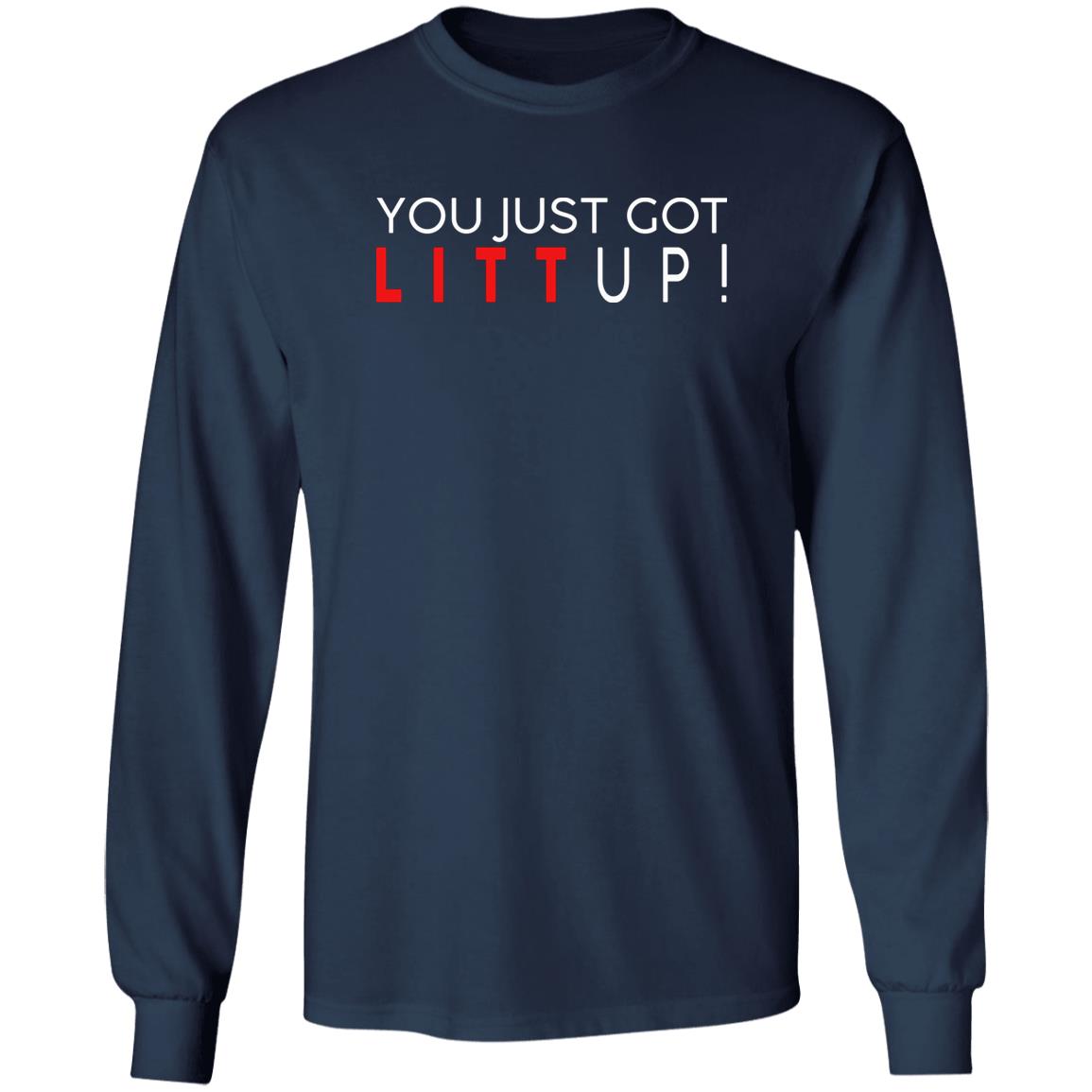 You Just Got Litt Up Shirt