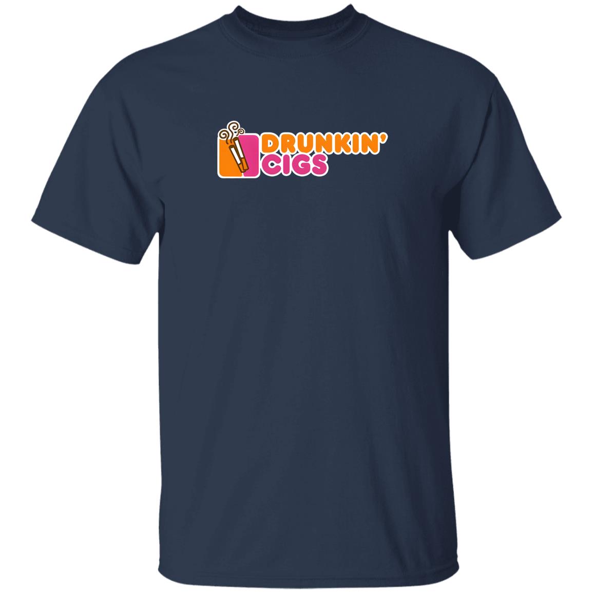 Drunkin Cigs Shirt