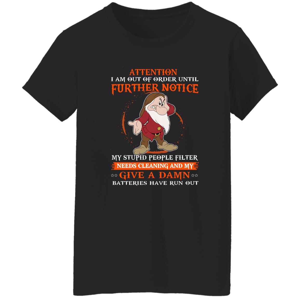 Grumpy Attention I Am Out Of Order Until Further Notice Shirt