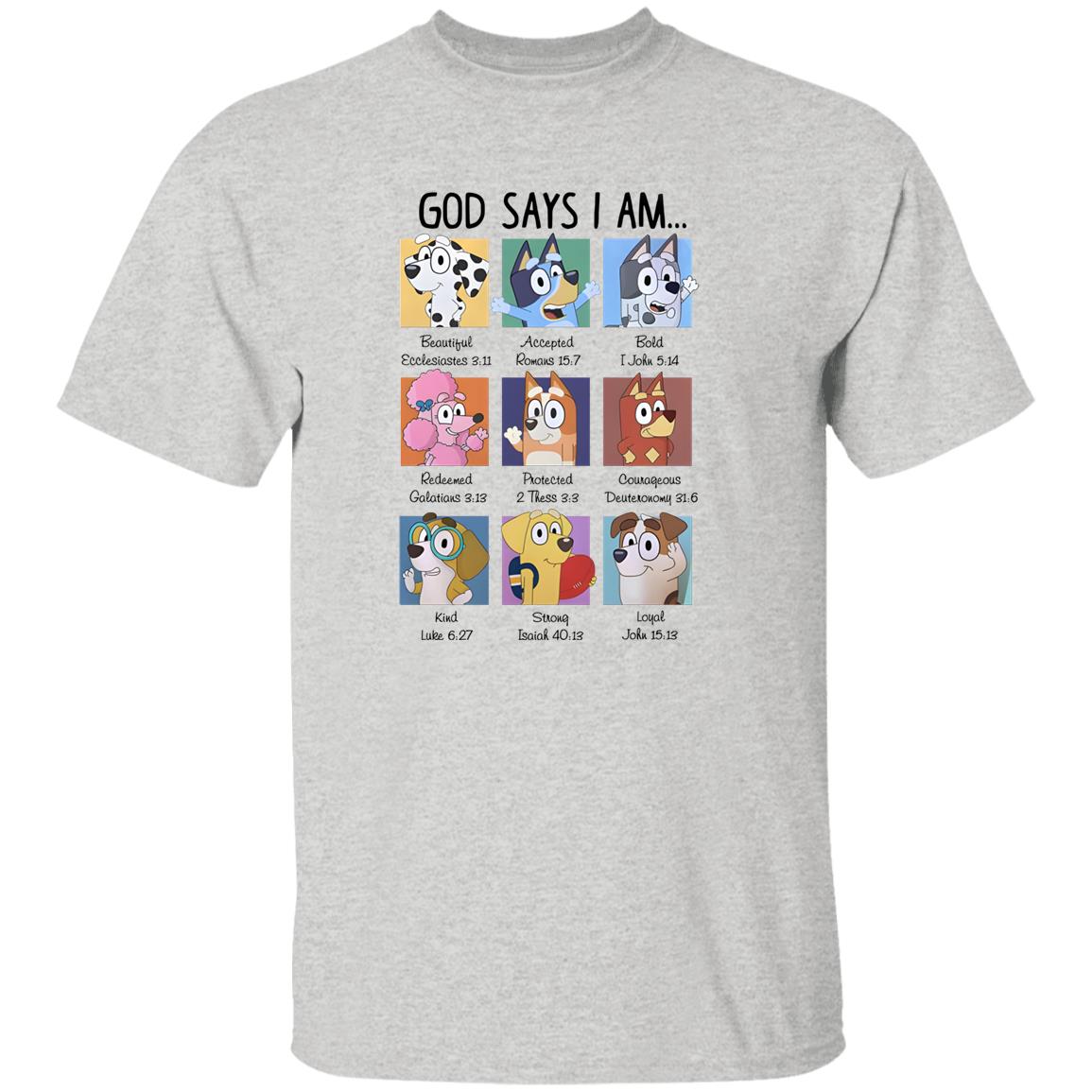 Bluey God Says I Am Shirt