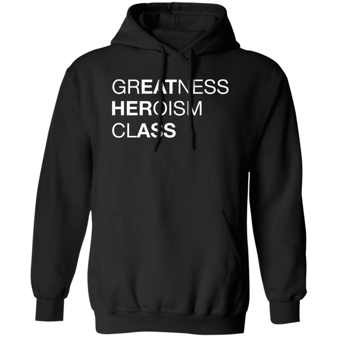 Greatness Heroism Class Shirt