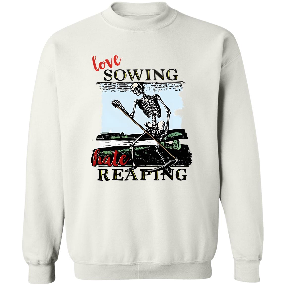 Love Sowing Hate Reaping Skeleton Shirt