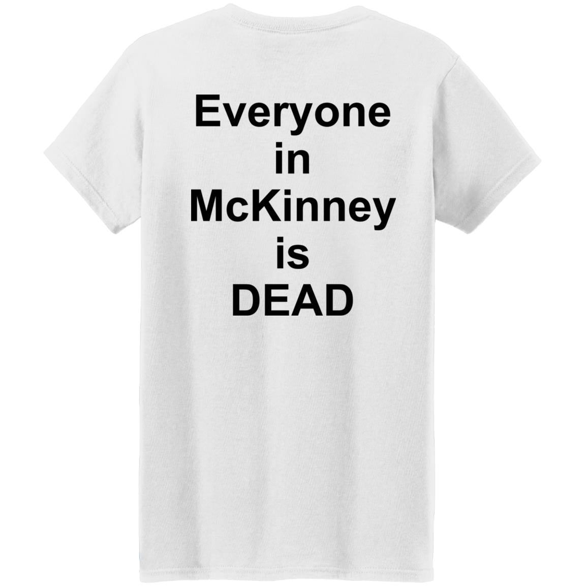I Survived 101105 F In Mckinney Everyone In Mckinney Dead Shirt