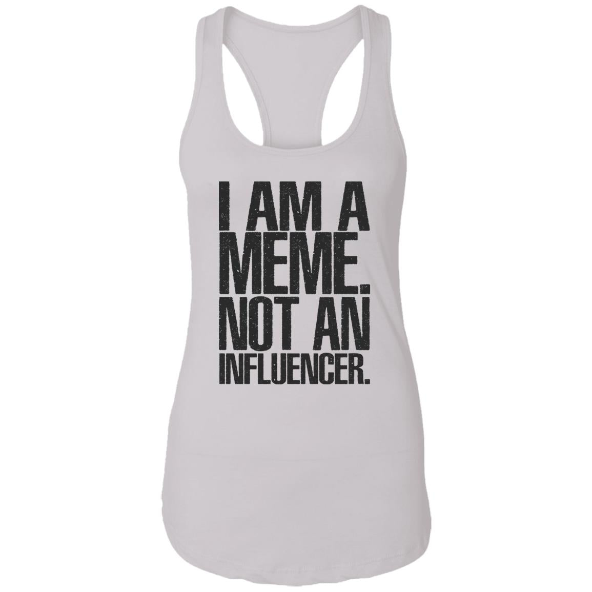 I Am A Meme Not An Influencer Shirt