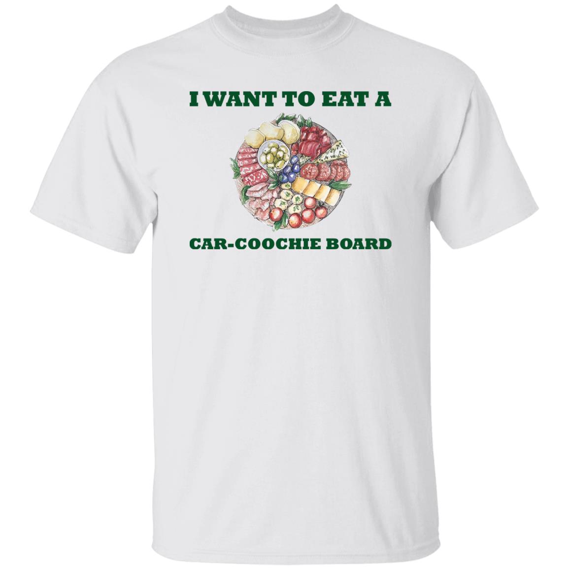 I Want To Eat A Car-Coochie Board Shirt